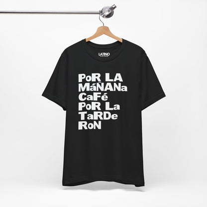 "Por La Mañana Café, La Tarde Ron" T-Shirt