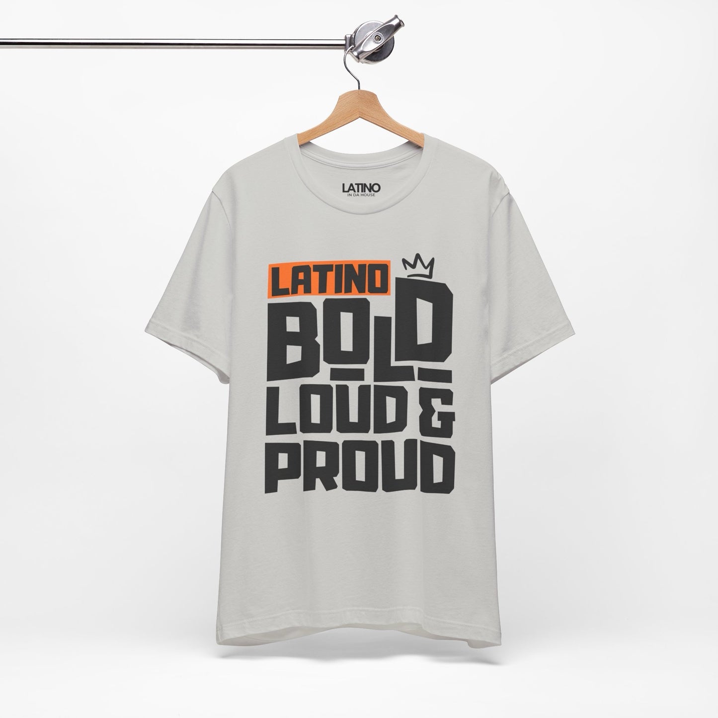 "Latino Bold, Loud & Proud" T-Shirt