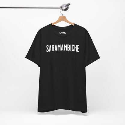"SARAMAMBICHE" Latino T-Shirt