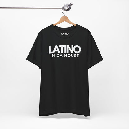 "Latino In Da House" Signature T-Shirt
