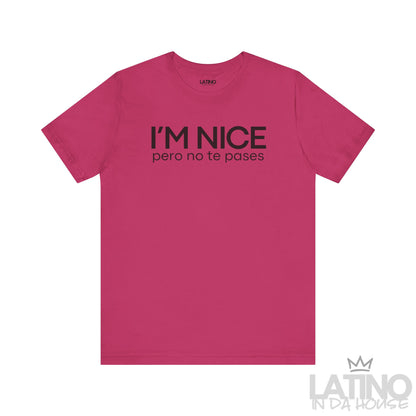 I’m nice pero no te pases berry hot pink tee. Latino In Da House 