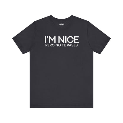 I'm nice pero no te pases dark grey tee. Latino In Da House