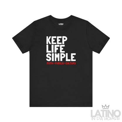 Keep Life Simple T-Shirt in black featuring bold white text and red Faith Familia Cultura line – Latino In Da House
