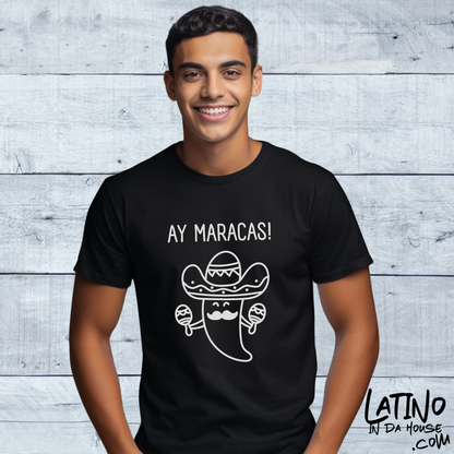 AY MARACAS! Latino T-Shirt