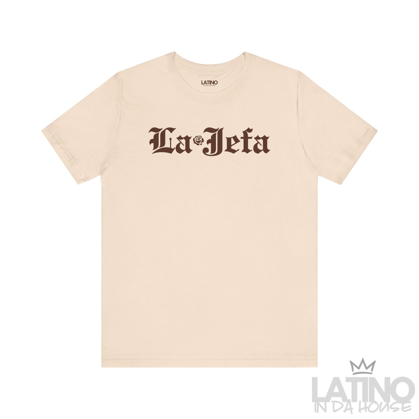 La Jefa T-Shirt in gothic brown font with rose detail, soft cream background. Latino In Da House 