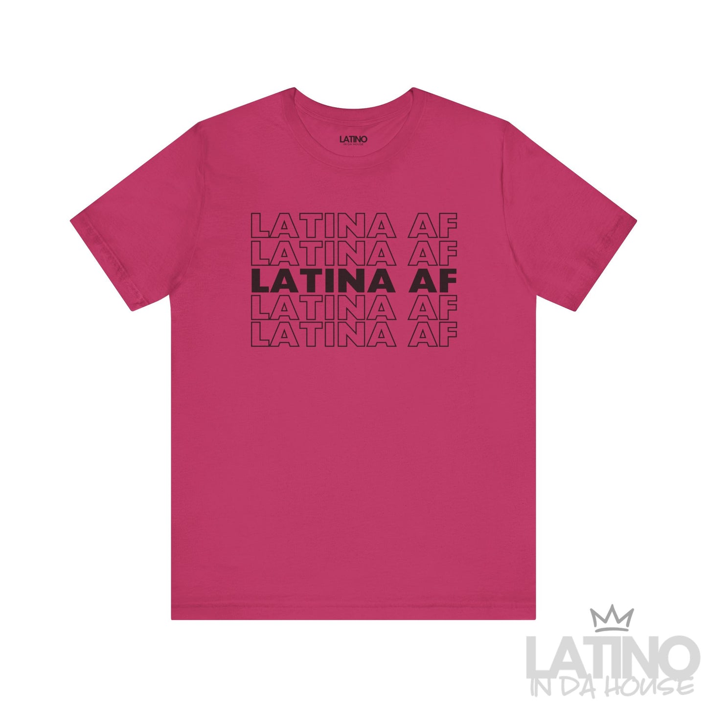 Berry pink Latina AF T-shirt with bold repeated design in black text – Latino In Da House apparel.