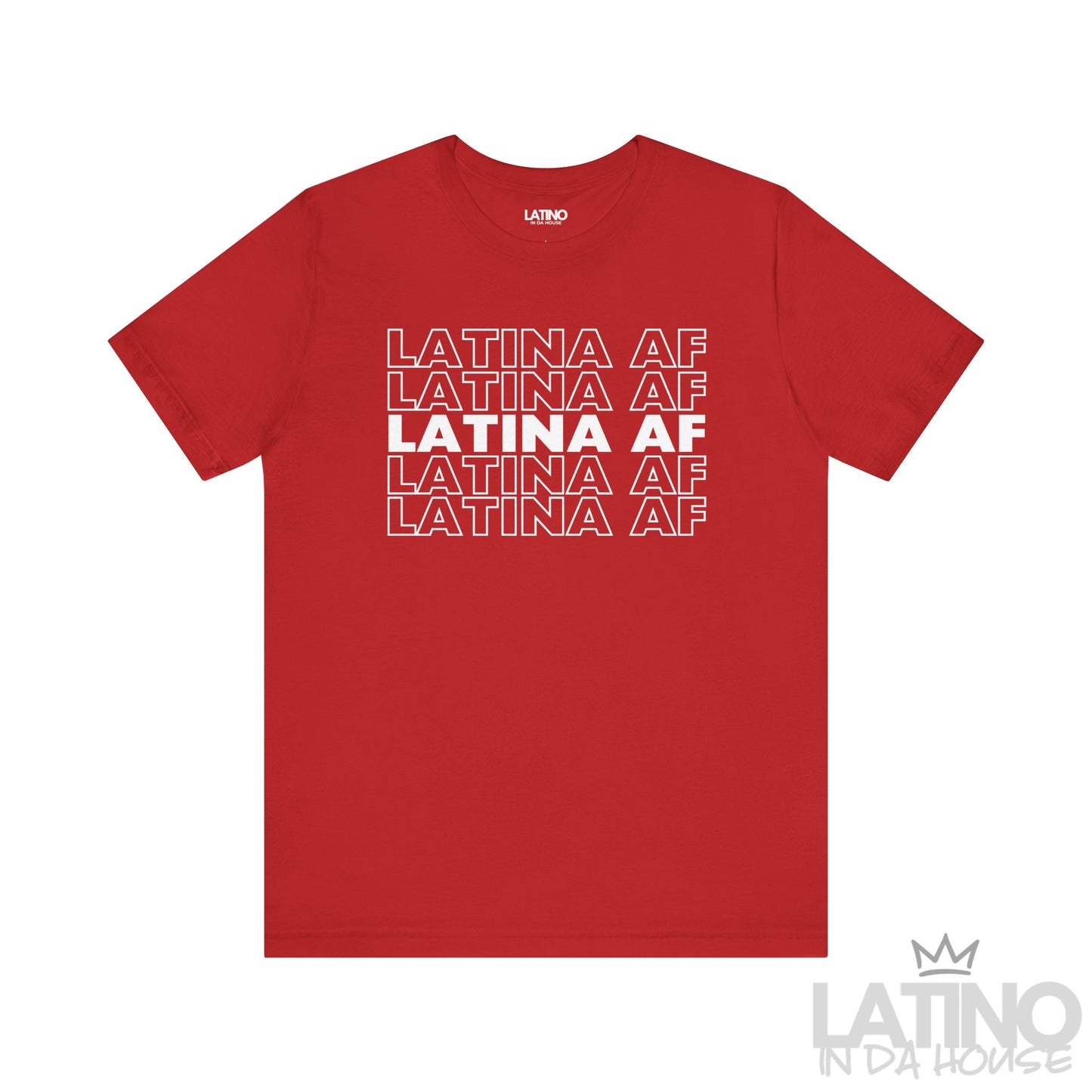 Red Latina AF T-shirt with bold repeated design in white text – Latino In Da House apparel.