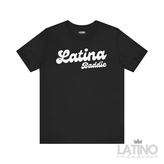 Latina Baddie T-Shirt in bold white lettering on a classic black tee, empowering Latina style. Latino In Da House 