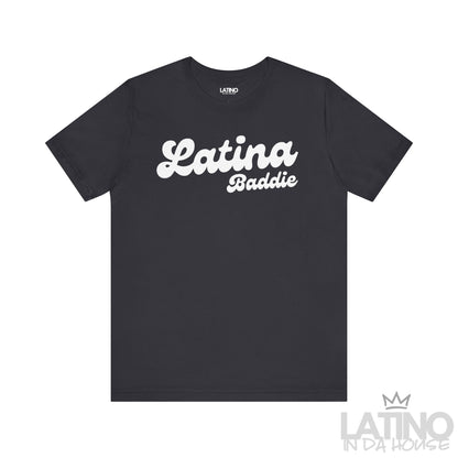 Dark grey T-shirt with white “Latina Baddie” script text. Latino In Da House 