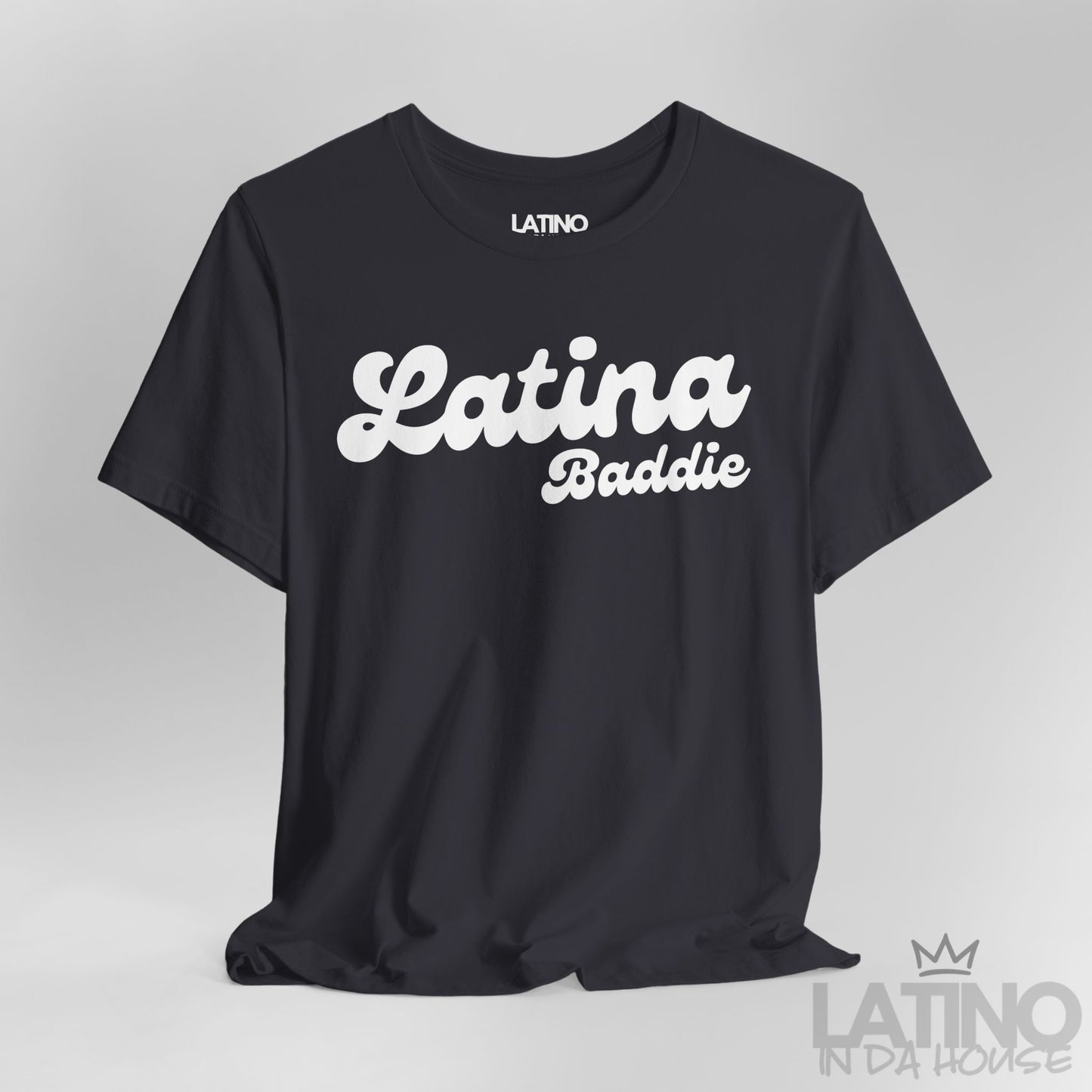 Close-up of dark grey “Latina Baddie” T-shirt design. Latino In Da House 