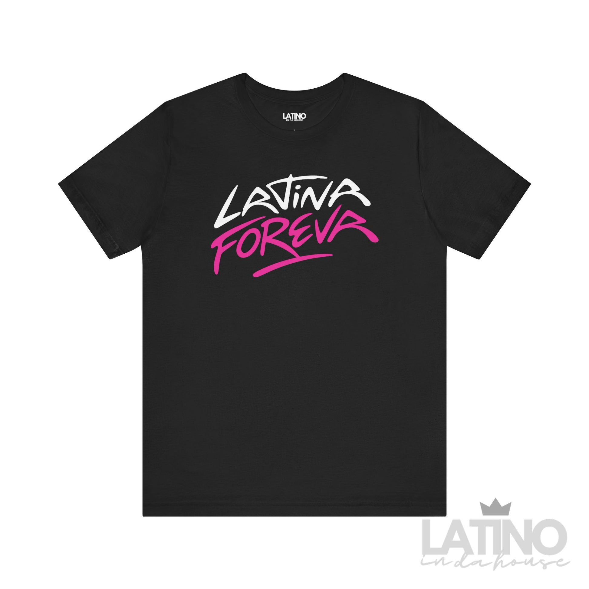 Latina Foreva T-Shirt in bold white and pink design on black background. Latino In Da House 