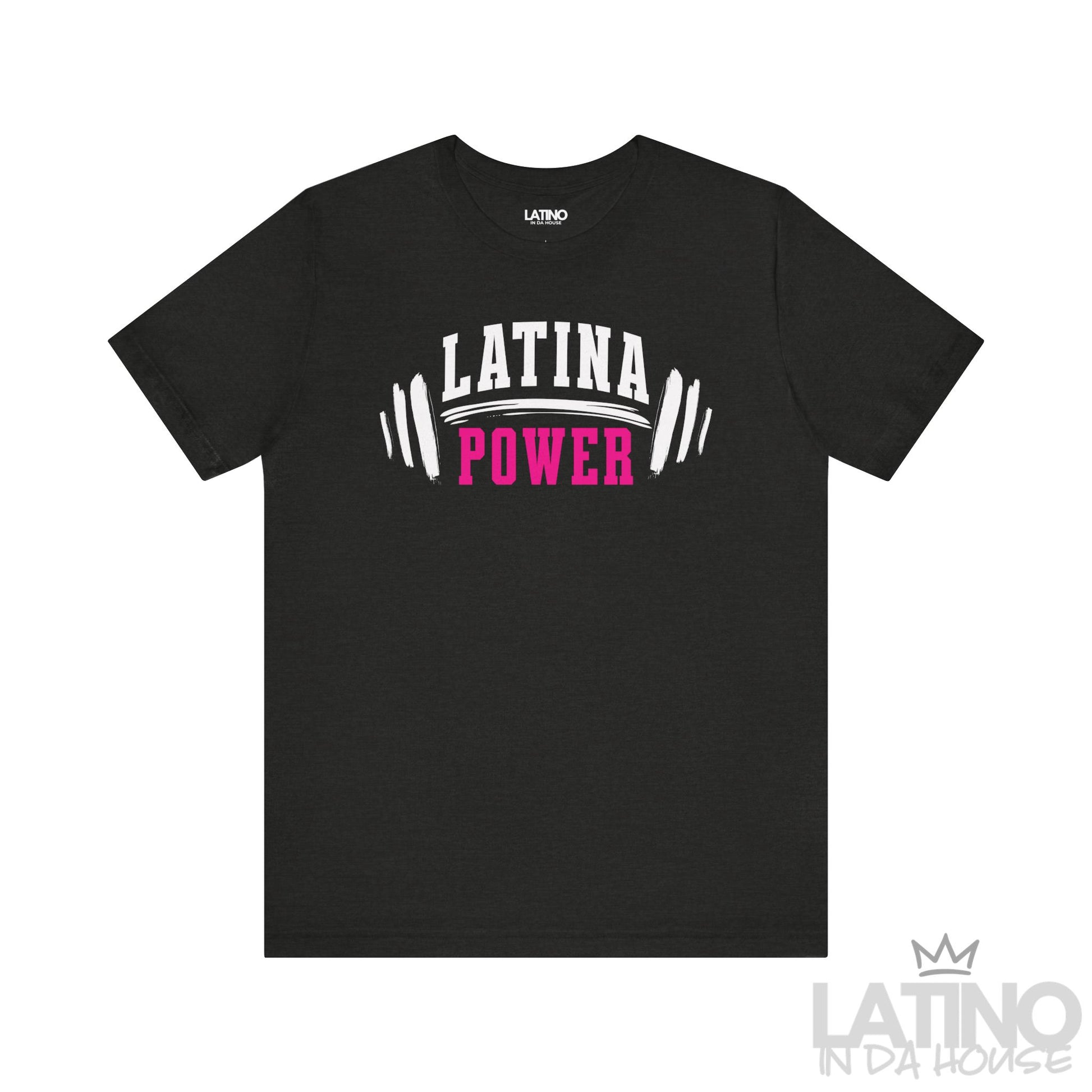 Black Heather Tee with “Latina Power” barbell design. Latino In Da House 