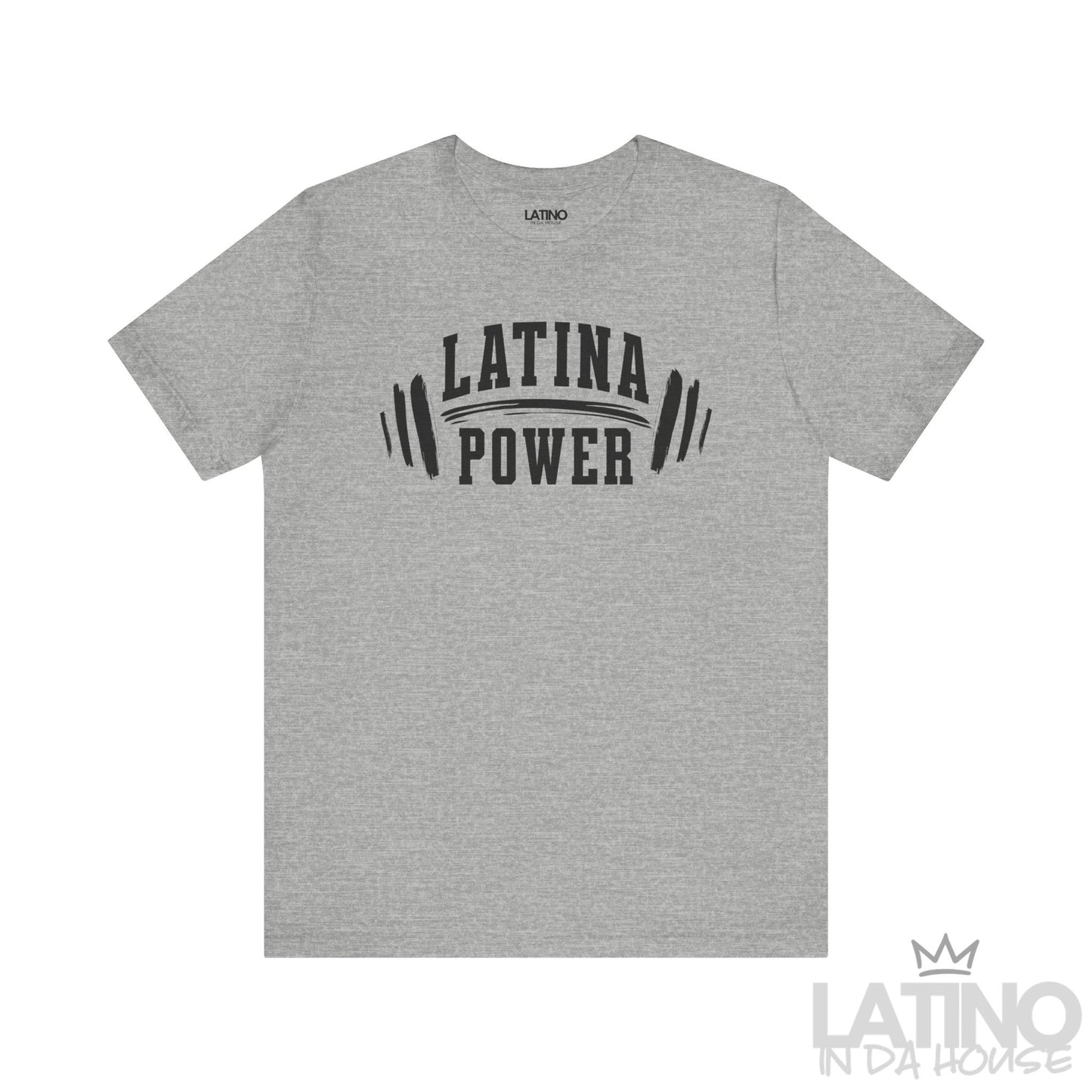 Grey Heather Tee with “Latina Power” barbell design. Latino In Da House 