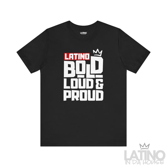 Latino Bold Loud & Proud T-Shirt in black with crown logo and bold white lettering. Latino In Da House 