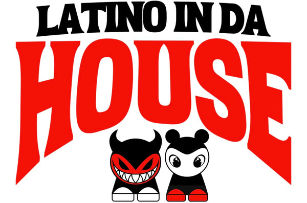 LatinoInDaHouse 