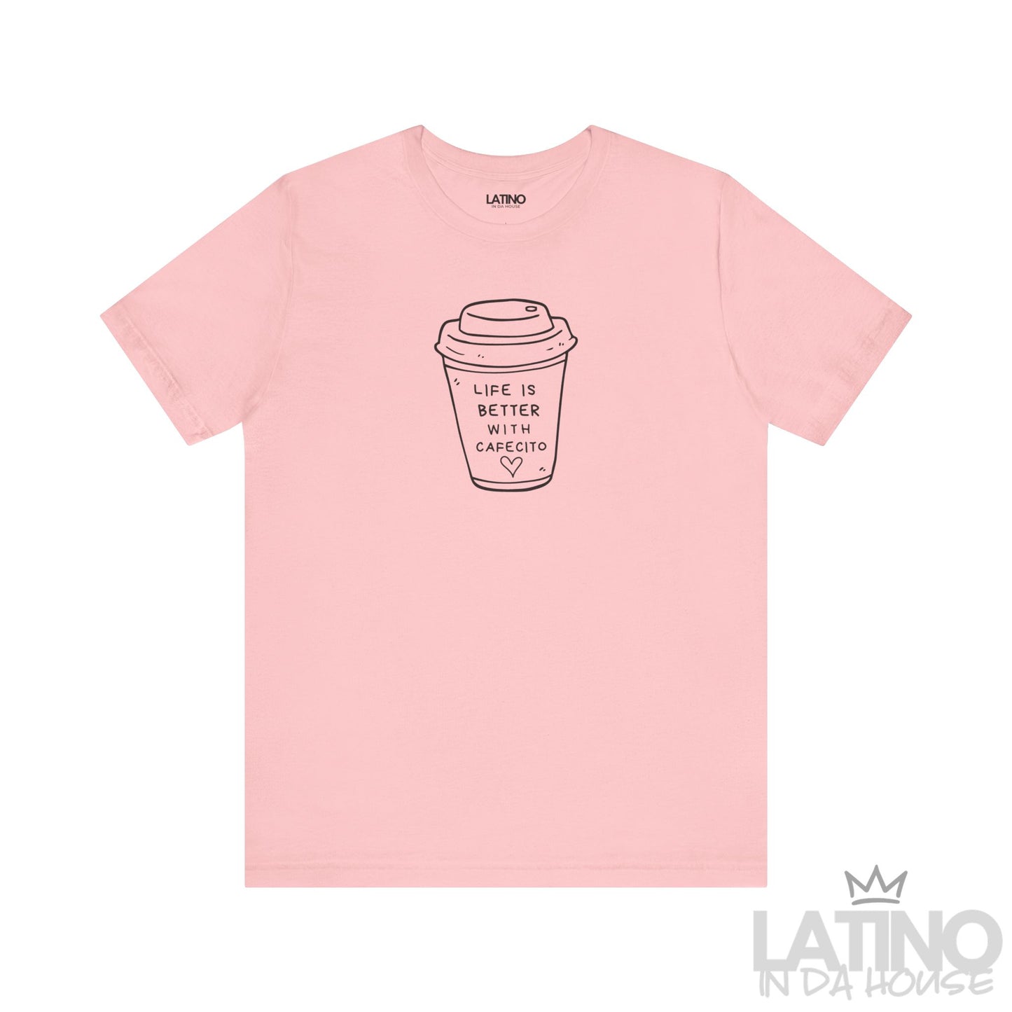 Life Is Better With Cafecito T-Shirt in pink with black coffee cup illustration – Latino In Da House