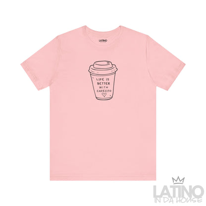 Life Is Better With Cafecito T-Shirt in pink with black coffee cup illustration – Latino In Da House
