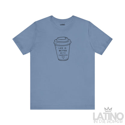 Life Is Better With Cafecito T-Shirt in steel blue with cute hand-drawn cafecito cup – Latino In Da House