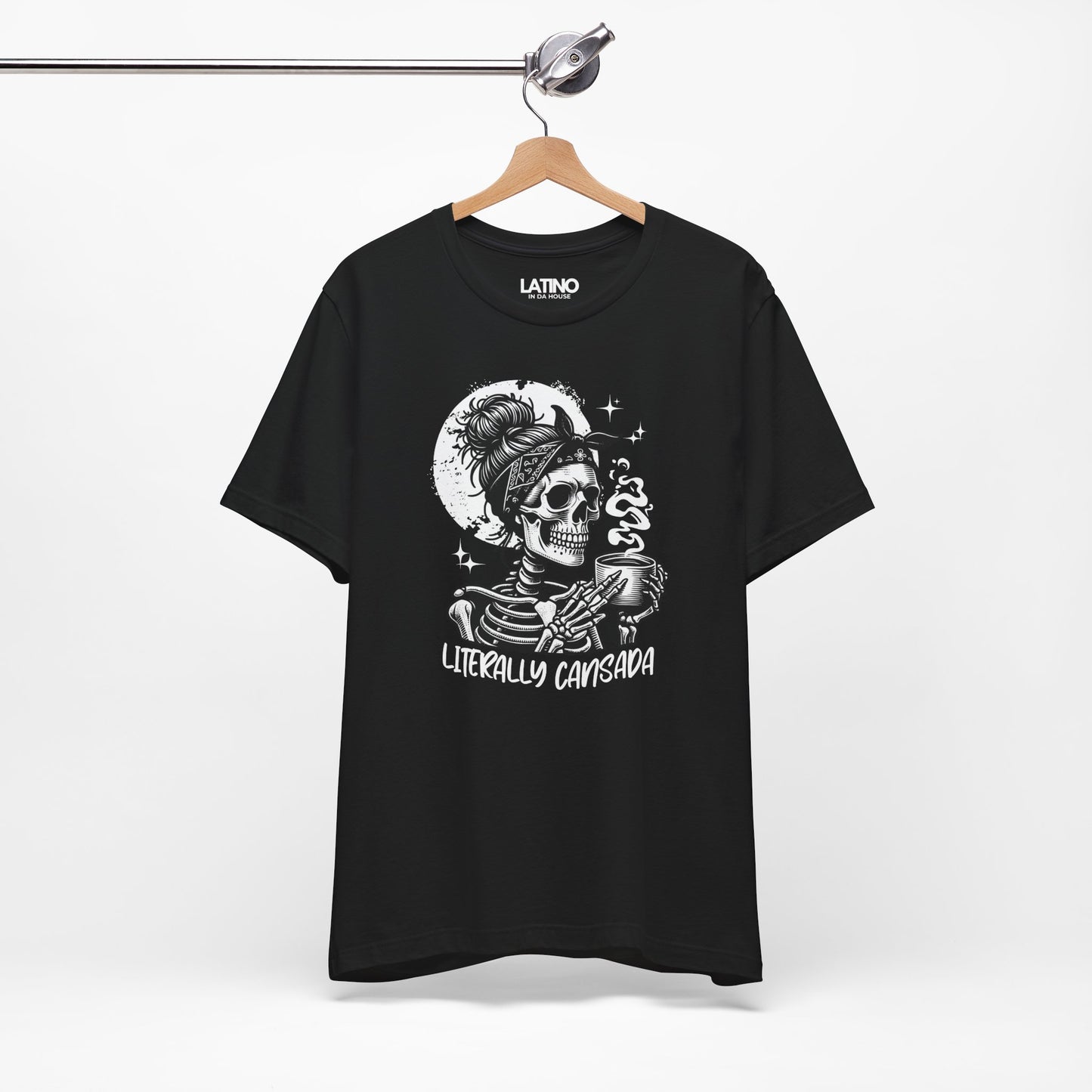 Black T-shirt on hanger with skeleton graphic holding coffee and text "Literally Cansada. Latino In Da House