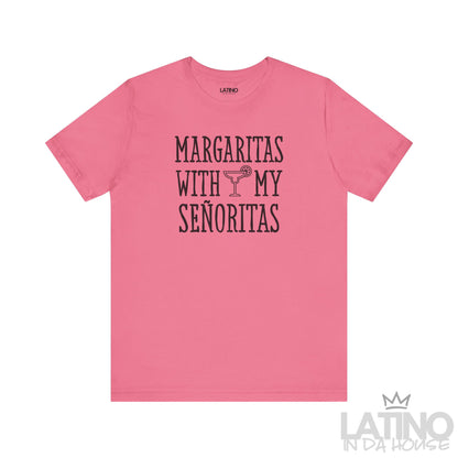 Charity Pink T-shirt with “Margaritas with my Señoritas” text and margarita glass graphic. Latino In Da House 