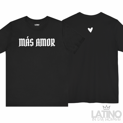 Black Más Amor T-shirt with bold gothic lettering and white heart detail on back. Latino In Da House 