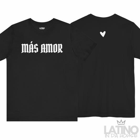 Black Más Amor T-shirt with bold gothic lettering and white heart detail on back. Latino In Da House 