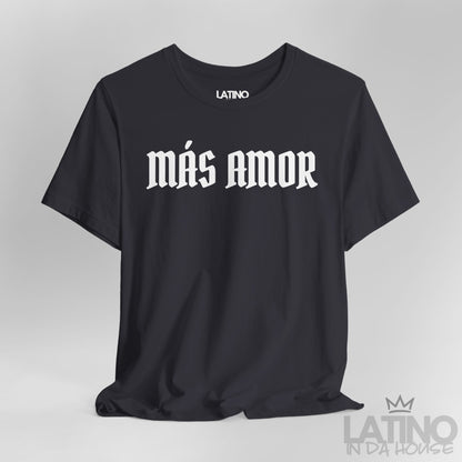 Close-up of dark grey Más Amor T-shirt with bold white gothic lettering. Latino In Da House 