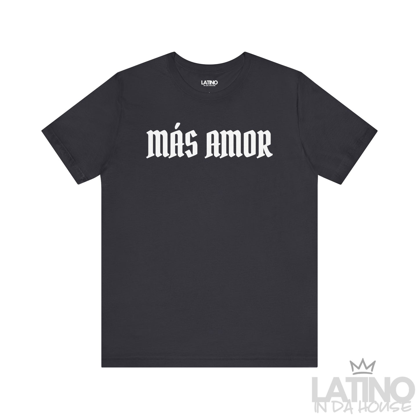 Dark Grey Más Amor T-shirt with bold gothic lettering and white heart detail on back. Latino In Da House 