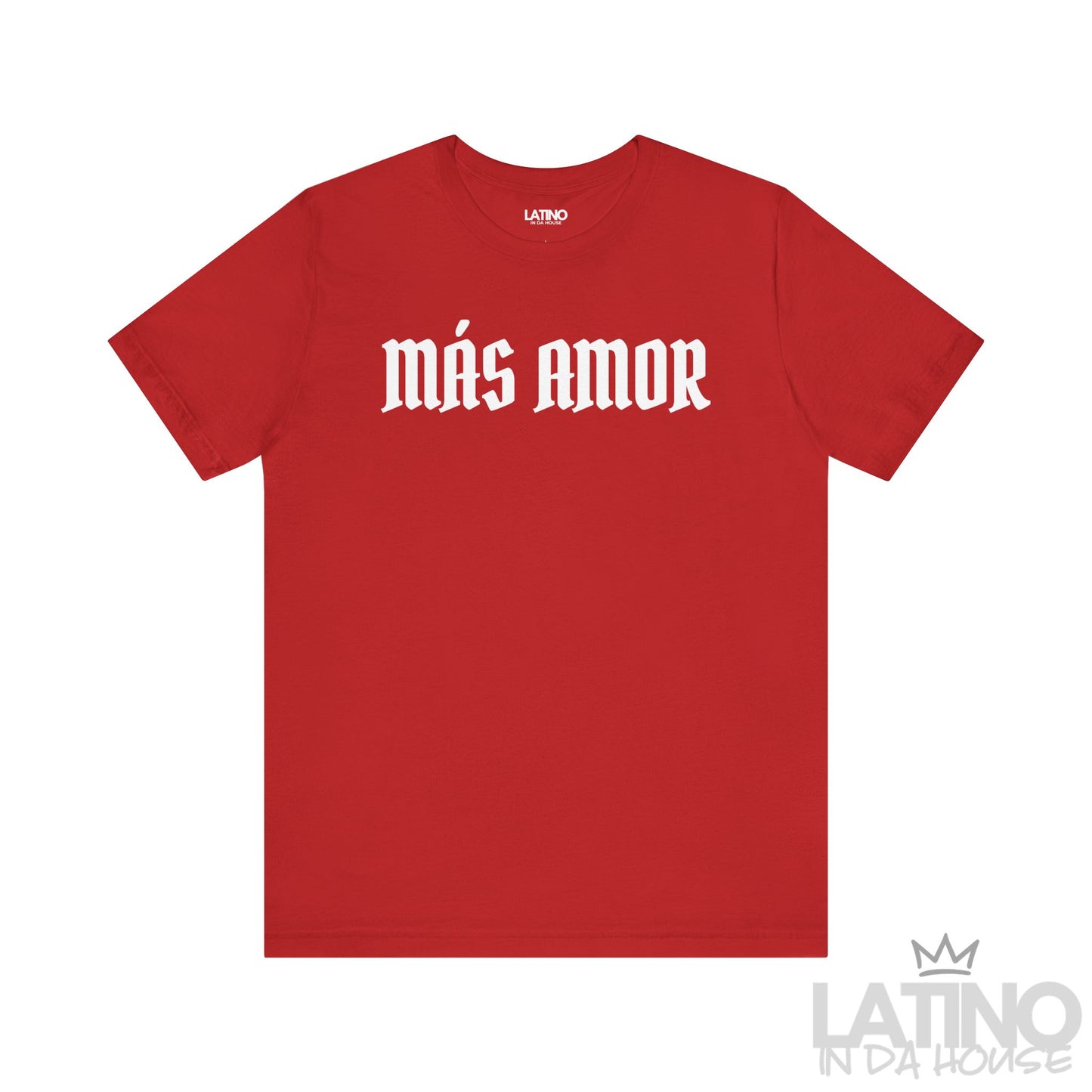 Red Más Amor T-shirt with bold gothic lettering and white heart detail on back. Latino In Da House 