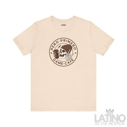 Pero Primero Dame Café T-Shirt in soft cream with brown skull and coffee cup design – Latino In Da House