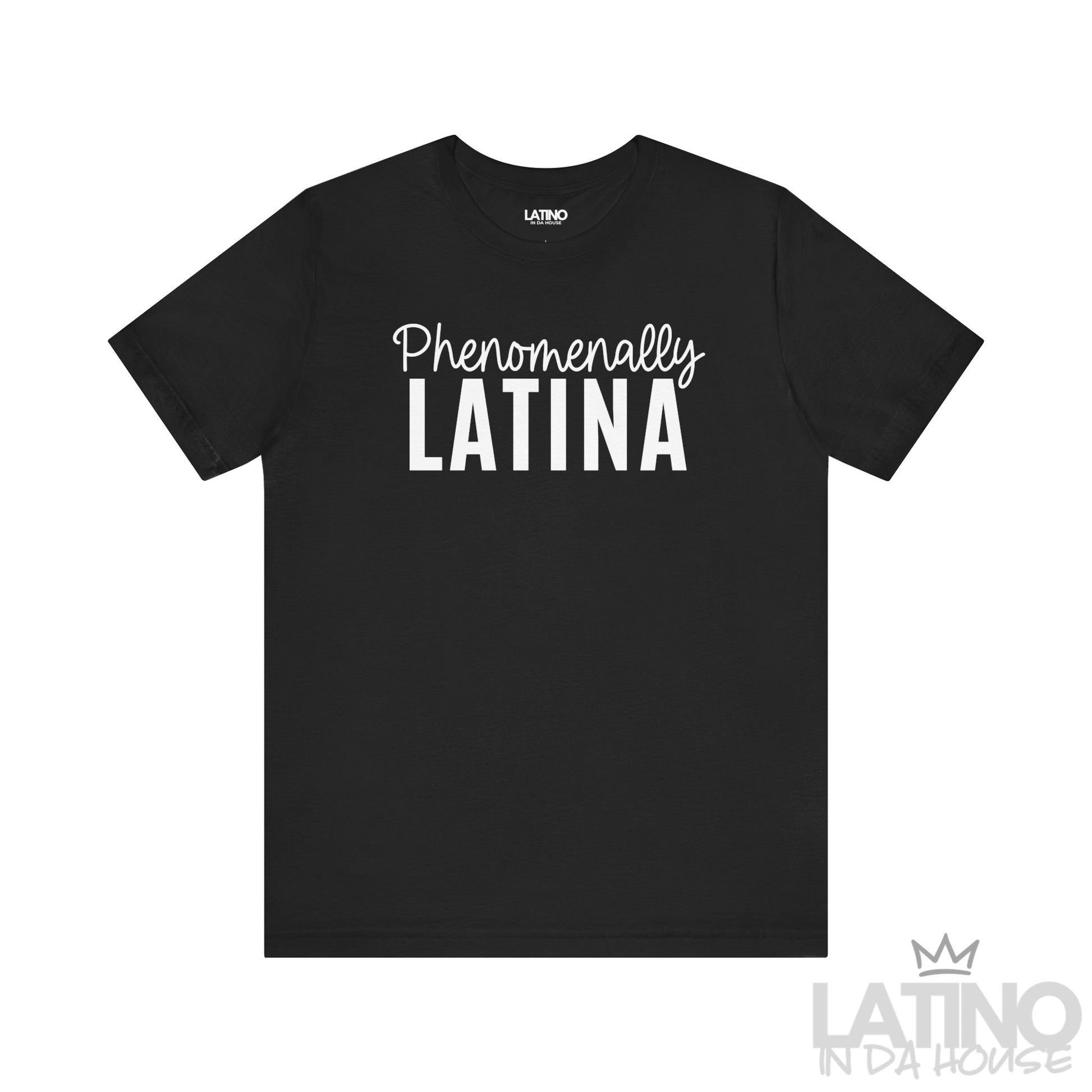 Black T-shirt with bold text “Phenomenally Latina” – Latino In Da House