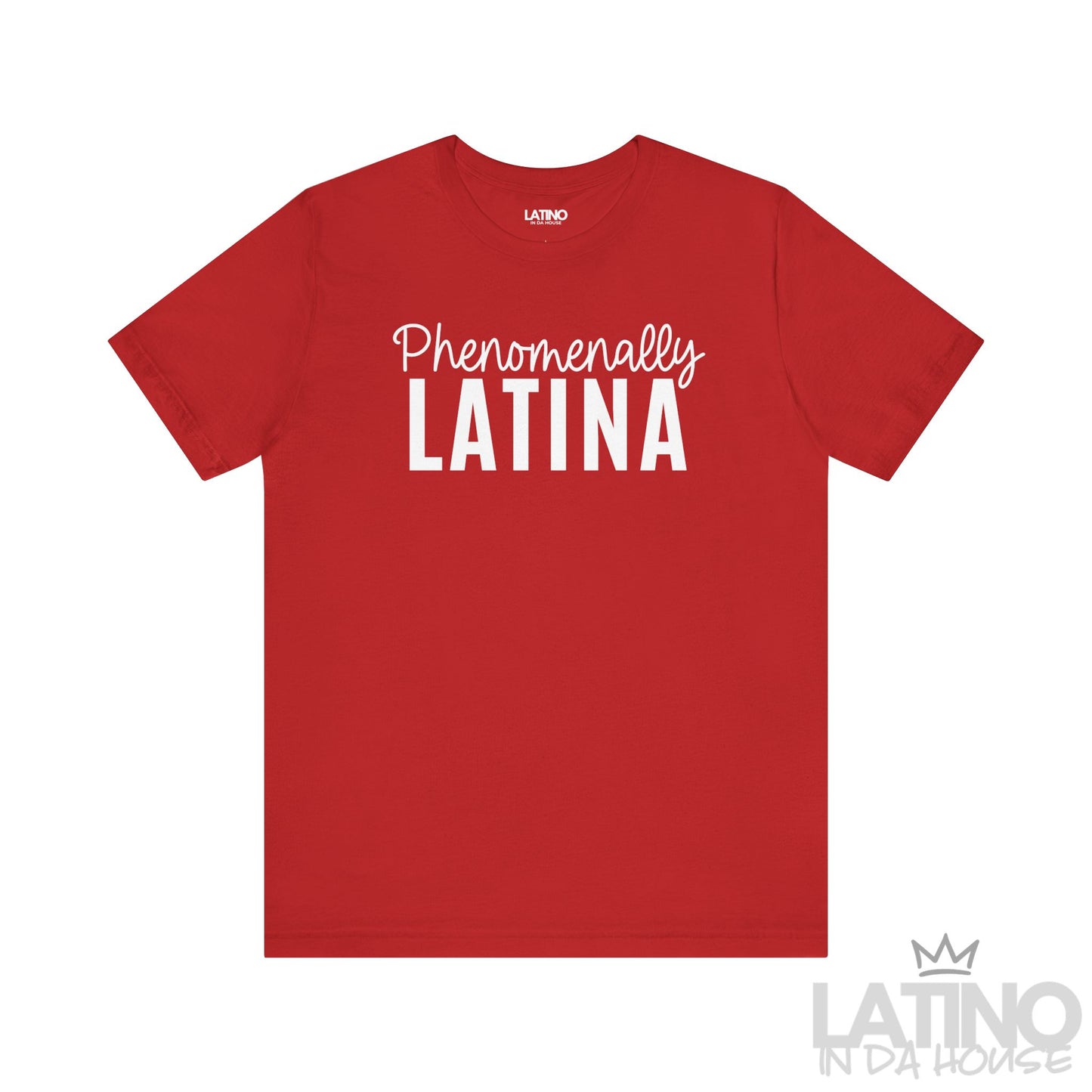 Red T-shirt with bold text “Phenomenally Latina” – Latino In Da House