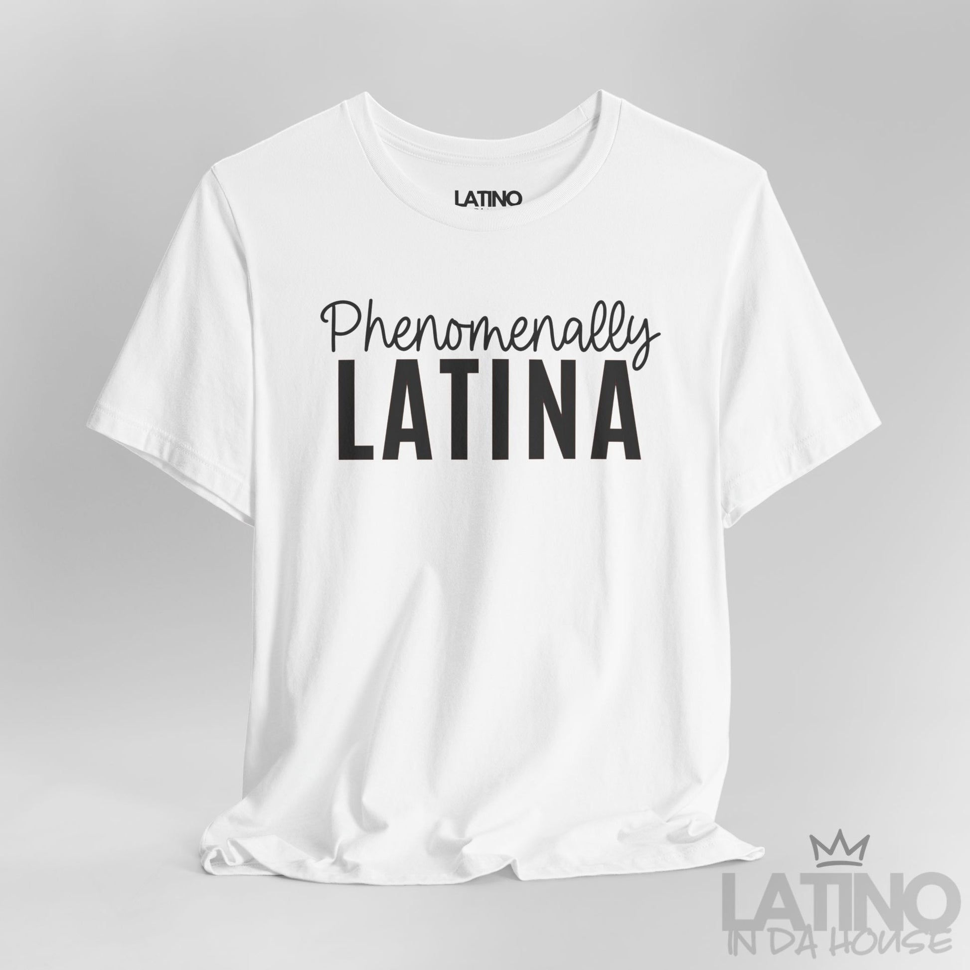 Close-up of white Phenomenally Latina T-shirt design – Latino In Da House
