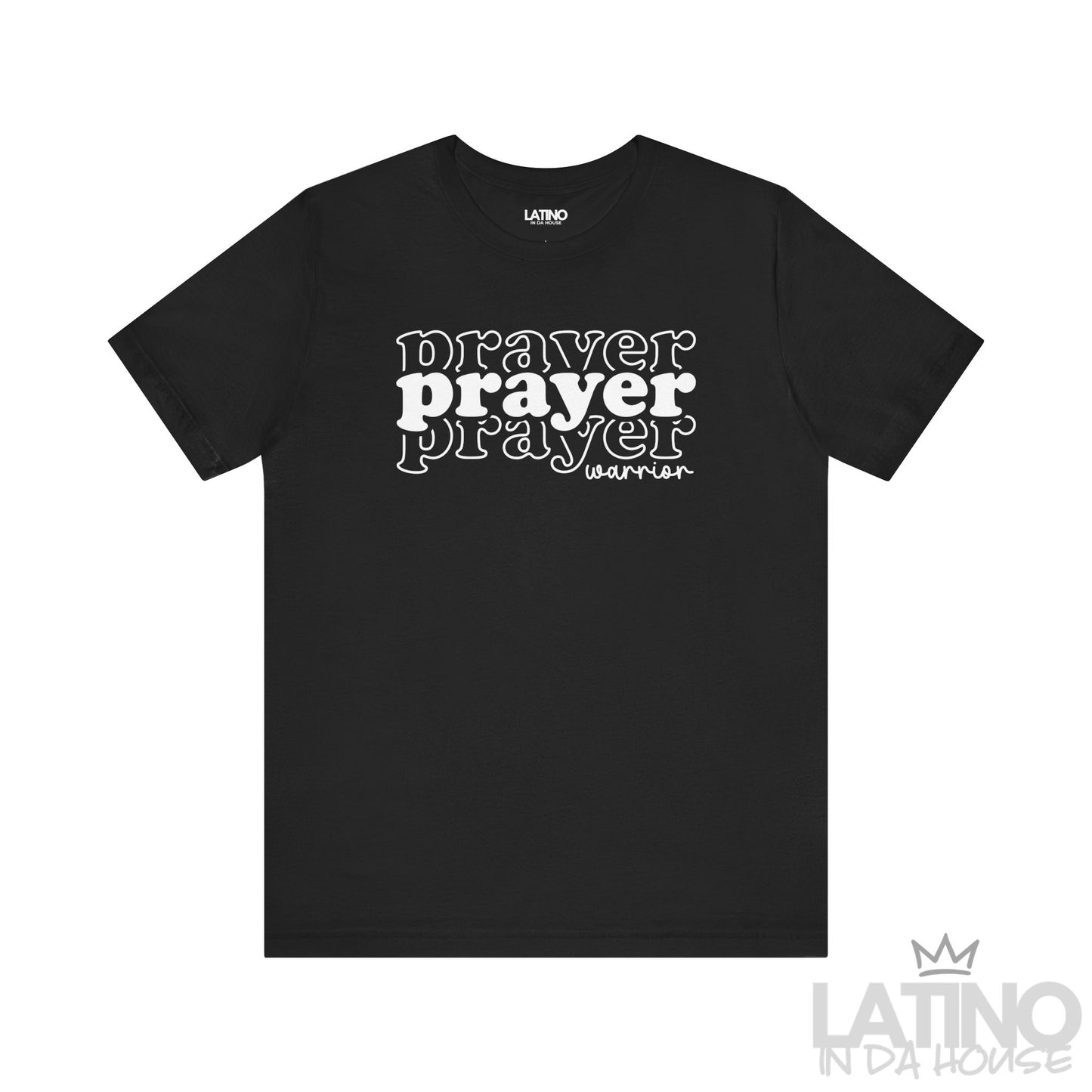 Prayer Warrior T-Shirt in black with white prayer typography – Latino In Da House