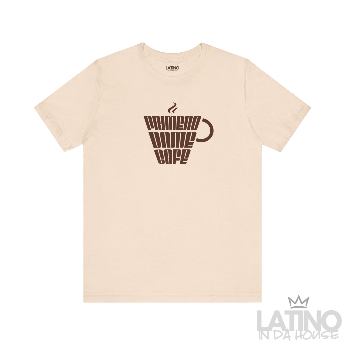 Primero Dame Café T-Shirt in soft cream with brown coffee cup design – Latino In Da House