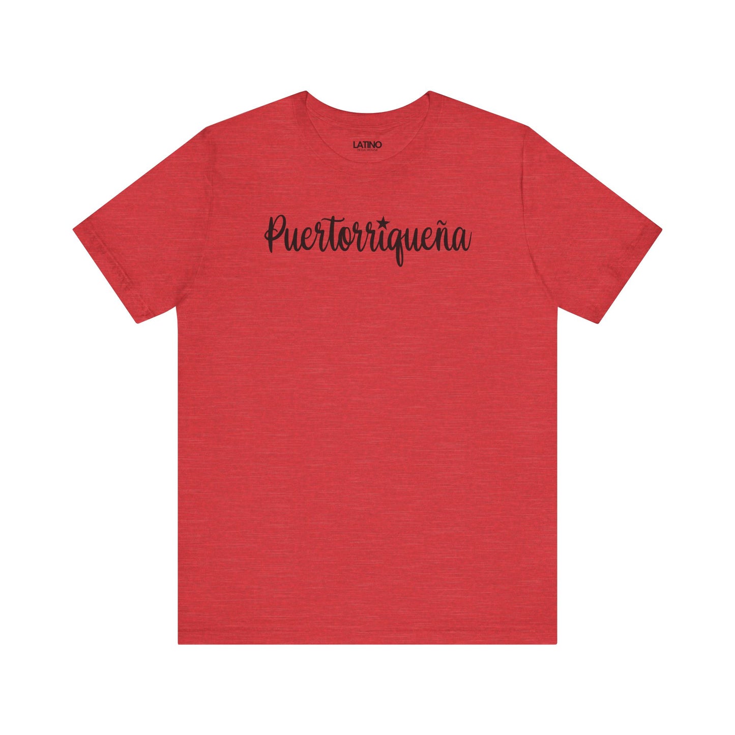 Puertorriqueña Heather Red T-Shirt a soft, elegant script with a cute estrellita over the “i”. Perfect for every proud Boricua Queen who carries la isla en el corazón. Latino In Da House
