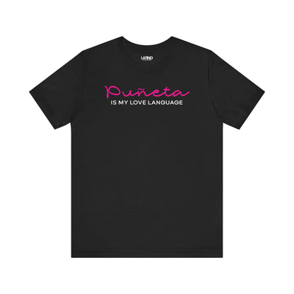 Puñeta Is My Love Language” black t-shirt in bold pink script and clean white text. Latino In Da House
