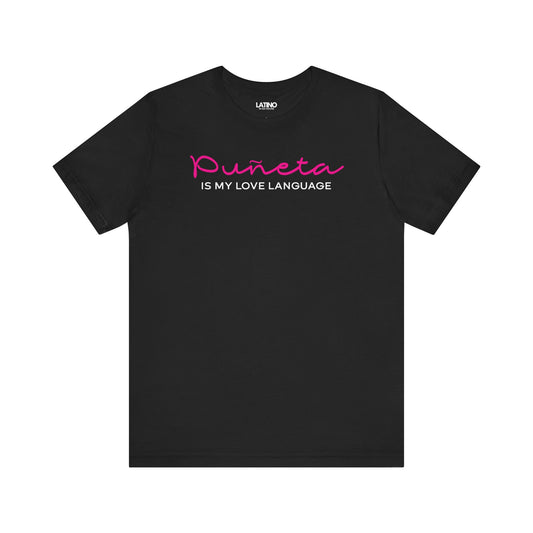Puñeta Is My Love Language” black t-shirt in bold pink script and clean white text. Latino In Da House