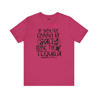 Berry Pink T-shirt with "If you're gonna be salty bring the tequila" text and cocktail glass graphic. Latino In Da House