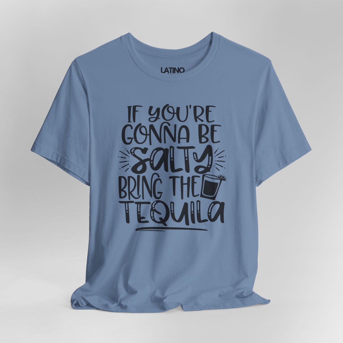 "Be Salty Bring the Tequila" T-Shirt