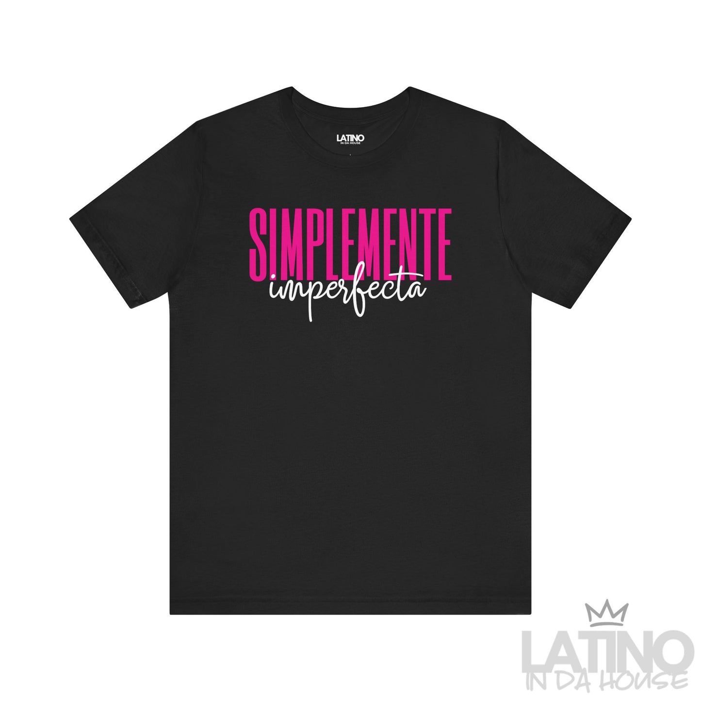 Black T-shirt with bold pink and white text reading “Simplemente Imperfecta” – Latino In Da House