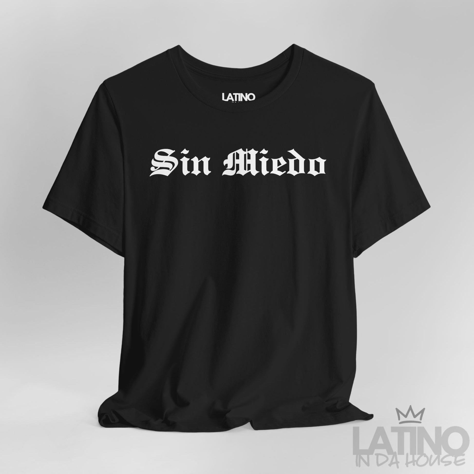 Close-up view of Sin Miedo T-Shirt in black with bold white gothic lettering. Latino In Da House 