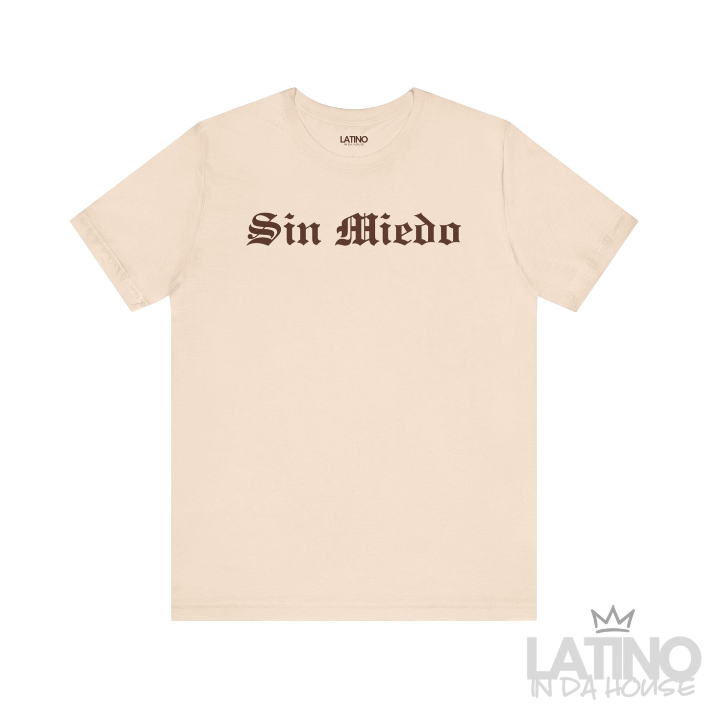 Sin Miedo T-Shirt in soft cream with bold brown gothic lettering. Latino In Da House 