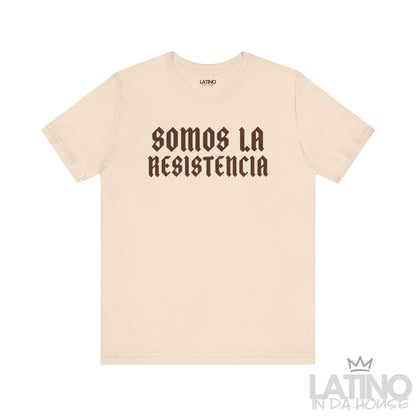Soft Cream “Somos La Resistencia” T-shirt – strong resistance statement tee. Latino In Da House 
