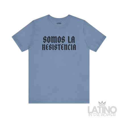 Steel Blue “Somos La Resistencia” T-shirt – strong resistance statement tee. Latino In Da House 