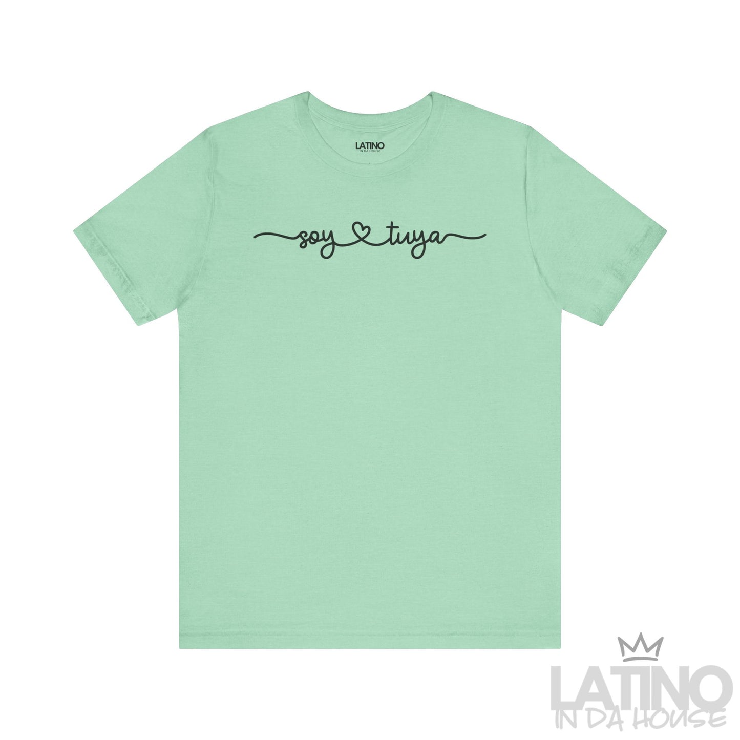 Soy Tuya T-Shirt in Heather Mint – Latino In Da House