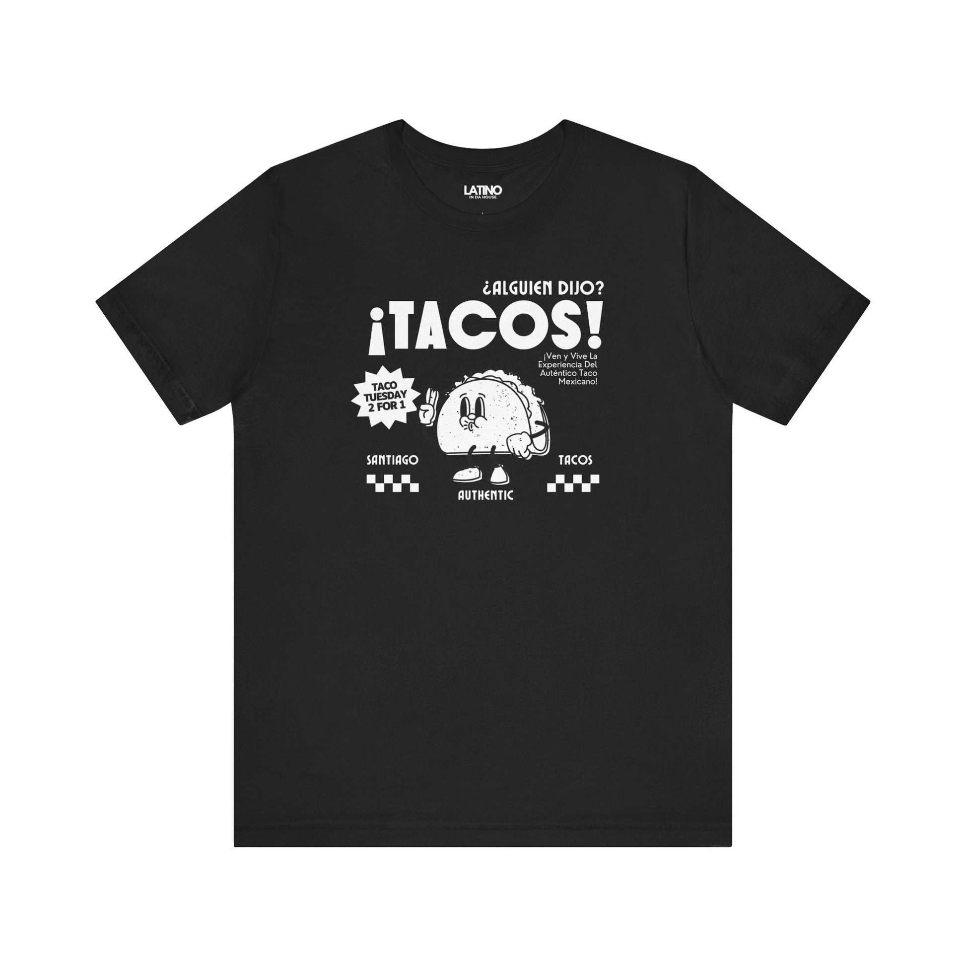 ¿Alguien Dijo Tacos? T-Shirt in black — vintage taco shop design with cartoon taco character, perfect for Latino foodie fans. Latino In Da House