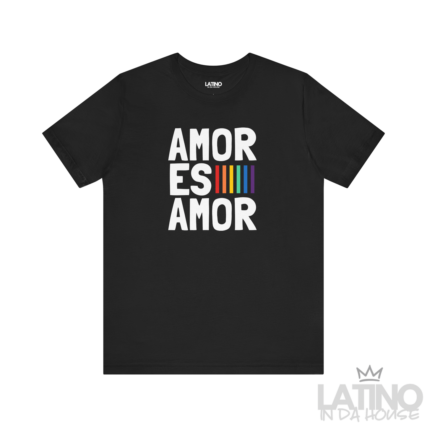 Amor Es Amor Core T-Shirt in black featuring bold white stacked text and rainbow accent. Latino In Da House