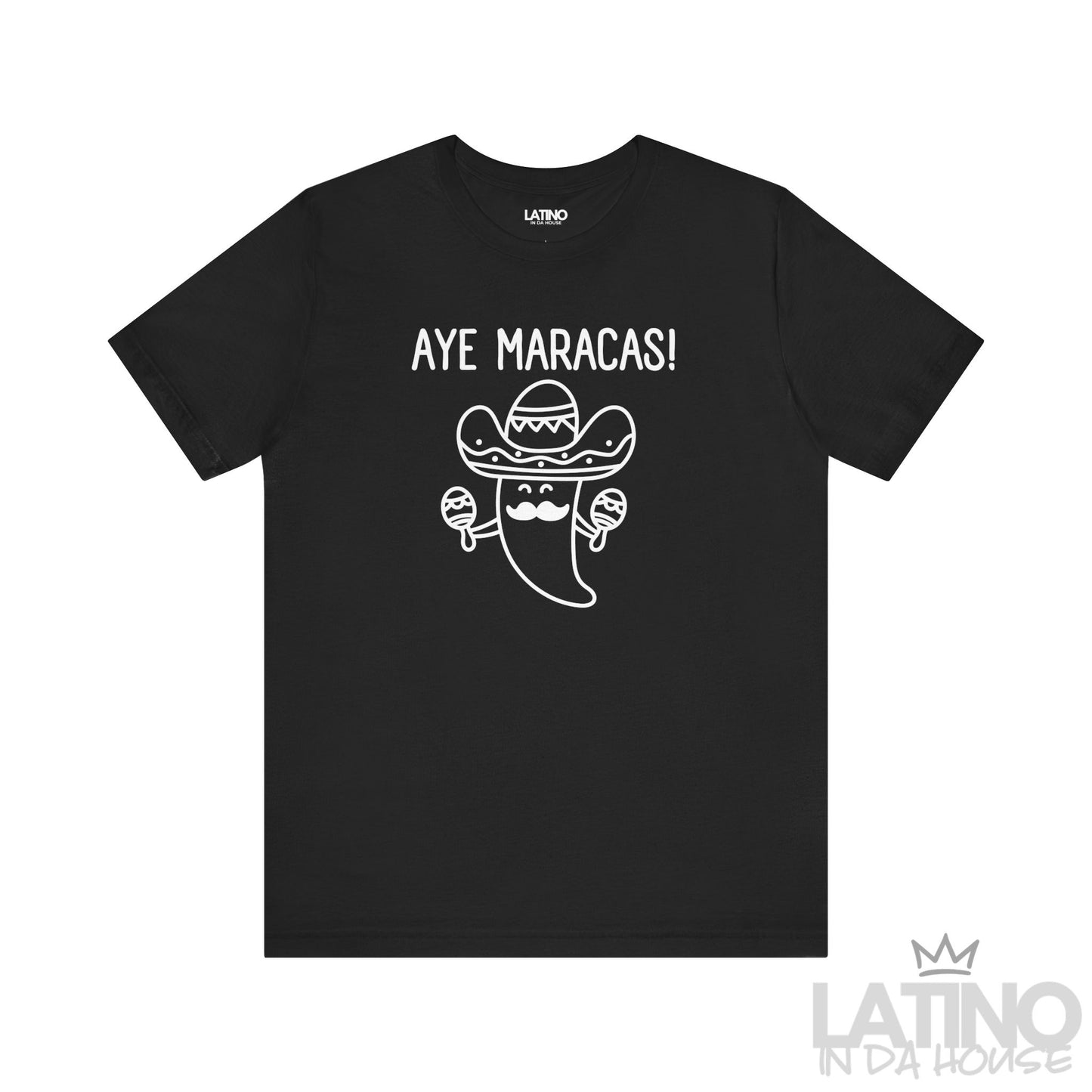 Aye Maracas T-Shirt in black featuring chili pepper with sombrero and maracas — fun Latino fiesta tee. Latino In Da House 
