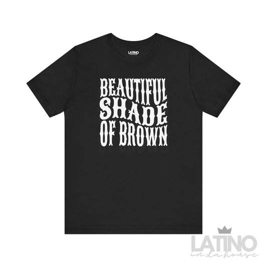 Beautiful Shade of Brown T-Shirt in black with bold retro white lettering LatinoInDaHouse 